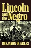 Quarles, Benjamin: Lincoln and the Negro