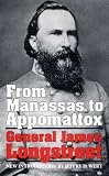 Longstreet, James: From Manassas to Appomattox: Memoirs of the Civil War in America