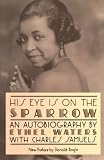 Samuels, Charles: His Eye Is on the Sparrow: An Autobiography