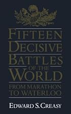 Fifteen Decisive Battles by Edward Shepherd&hellip;