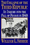 Shirer, William L.: The Collapse of the Third Republic : An Inquiry into the Fall of France in 1940 Shirer, William L.: The Collapse of the Third Republic : An Inquiry into the Fall of France in 1940