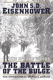 Eisenhower, John S.D.: The Bitter Woods: The Dramatic Story, Told at All Echelons- From Supreme Command to Squad Leader- Of the Crisis That Shook the Western Coalition H Eisenhower, John S.D.: The Bitter Woods: The Dramatic Story, Told at All Echelons- From Supreme Command to Squad Leader- Of the Crisis That Shook the Western Coalition H