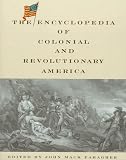 Faragher, John Mack: The Encyclopedia of Colonial and Revolutionary America