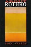 Ashton, Dore: About Rothko Ashton, Dore: About Rothko