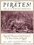 Rogozinski, Jan: Pirates!: Brigands, Buccaneers, and Privateers in Fact, Fiction, and Legend