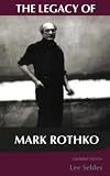 Seldes, Lee: The Legacy of Mark Rothko Seldes, Lee: The Legacy of Mark Rothko