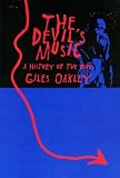 Oakley, Giles: The Devil's Music: A History of the Blues Oakley, Giles: The Devil's Music: A History of the Blues