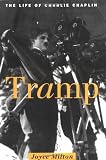 Tramp: The Life of Charlie Chaplin (0306808315) by Milton, Joyce Milton, Joyce: Tramp: The Life of Charlie Chaplin