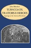 Bakeless, John Edwin: Turncoats, Traitors and Heroes