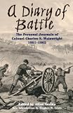 Nevins, Allan: A Diary of Battle: The Personal Journals of Colonel Charles S. Wainwright, 1861-1865