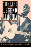 Wolfe, Charles: The Life and Legend of Leadbelly Wolfe, Charles: The Life and Legend of Leadbelly