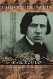 Szulc, Tad: Chopin in Paris: The Life and Times of the Romantic Composer Szulc, Tad: Chopin in Paris: The Life and Times of the Romantic Composer
