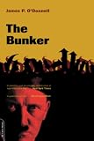 O'Donnell, James P.: The Bunker: The History of the Reich Chancellery Group O'Donnell, James P.: The Bunker: The History of the Reich Chancellery Group