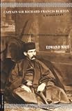 Rice, Edward: Captain Sir Richard Francis Burton: A Biography