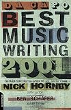 Hornby, Nick: Da Capo Best Music Writing 2001: The Year's Finest Writing on Rock, Po, Jazz, Country & More Hornby, Nick: Da Capo Best Music Writing 2001: The Year's Finest Writing on Rock, Po, Jazz, Country & More