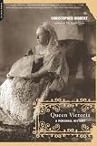Hibbert, Christopher: Queen Victoria: A Personal History