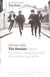 Riley, Tim: Tell Me Why: A Beatles Commentary