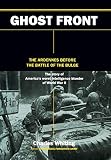 Whiting, Charles: Ghost Front: The Ardennes Before the Battle of the Bulge