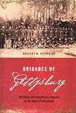 Gottfried, Bradley M.: Brigades of Gettysburg: The Union and Confederate Brigades at the Battle of Gettysburg Gottfried, Bradley M.: Brigades of Gettysburg: The Union and Confederate Brigades at the Battle of Gettysburg