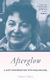 Davis, Francis: Afterglow: A Last Conversation With Pauline Kael
