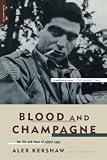 Kershaw, Alex: Blood and Champagne: The Life and Times of Robert Capa