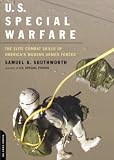 Southworth, Samuel A.: Us Special Warfare: Elite Combat Skills of Americas Modern Armed Forces