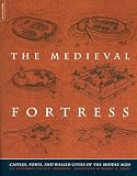 Kaufmann, J. E.: The Medieval Fortress: Castles, Forts and Walled Cities of the Middle Ages