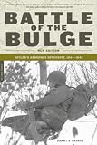 Parker, Danny S.: The Battle Of The Bulge: Hitler's Ardennes Offensive, 1944-1945