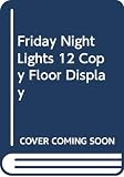 Bissinger, H. G.: Friday Night Lights 12 Copy Floor Display