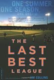 Collins, Jim: The Last Best League: One Summer, One Season, One Dream