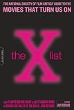 Bernard, Jamie: The X List: The National Society of Film Critics' Guide to the Movies That Turn Us on Bernard, Jamie: The X List: The National Society of Film Critics' Guide to the Movies That Turn Us on