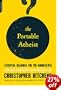 Portable Atheist: Essential Readings for the Non-Believer