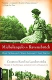 Lanckoronska, Karolina: Michelangelo in Ravensbruck: One Woman's War Against the Nazis Lanckoronska, Karolina: Michelangelo in Ravensbruck: One Woman's War Against the Nazis