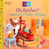 Grimes, Nikki: Oh, Bother! Someone's Baby-Sitting! Grimes, Nikki: Oh, Bother! Someone's Baby-Sitting!