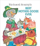 Scarry, Richard: Richard Scarry's Best Mother Goose Ever Scarry, Richard: Richard Scarry's Best Mother Goose Ever