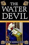 Riley, Judith Merkle: The Water Devil: A Margaret of Ashbury Novel Riley, Judith Merkle: The Water Devil: A Margaret of Ashbury Novel