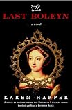 The Last Boleyn (0307237907) by Harper, Karen Harper, Karen: The Last Boleyn