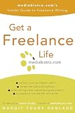 Ragland, Margit Feury: Get a Freelance Life: Mediabistro.com's Insider Guide to Freelance Writing Ragland, Margit Feury: Get a Freelance Life: Mediabistro.com's Insider Guide to Freelance Writing