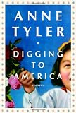 Tyler, Anne: Digging to America: Library Edition Tyler, Anne: Digging to America: Library Edition