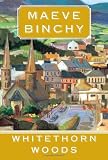 Binchy, Maeve: Whitethorn Woods