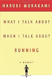 Murakami, Haruki: What I Talk About When I Talk About Running