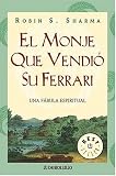 Sharma, Robin S.: El Monje Que Vendio Su Ferrari