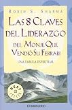 Sharma, Robin S.: 8 Claves Del Liderazgo Del Monje Sharma, Robin S.: 8 Claves Del Liderazgo Del Monje