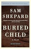 Shepard, Sam: Buried Child Shepard, Sam: Buried Child