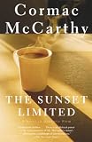 McCarthy, Cormac: The Sunset Limited McCarthy, Cormac: The Sunset Limited