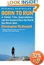 Born to Run: A Hidden Tribe, Superathletes, and the Greatest Race the World Has Never Seen