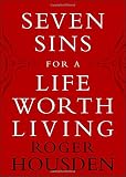 Housden, Roger: Seven Sins For A Life Worth Living