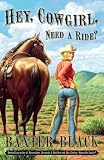 Black, Baxter: Hey, Cowgirl, Need a Ride? Black, Baxter: Hey, Cowgirl, Need a Ride?