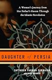 Munker, Dona: Daughter of Persia: A Woman's Journey from Her Father's Harem Through the Islamic Revolution Munker, Dona: Daughter of Persia: A Woman's Journey from Her Father's Harem Through the Islamic Revolution