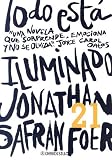 Saffran, Jonathan Foer: Todo Esta Iluminado